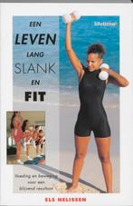 Een leven lang slank en fit / Lifetime 9789021598314, Boeken, Verzenden, Zo goed als nieuw, E. Nelissen
