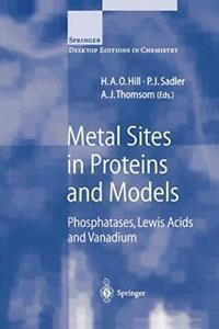 Metal Sites in Proteins and Models: Phosphatase. Hill, A..=, Livres, Livres Autre, Envoi