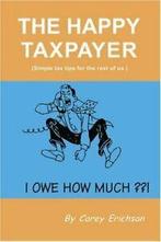 The Happy Taxpayer: Simple Tax Tips for the Rest of Us by, Boeken, Overige Boeken, Zo goed als nieuw, Verzenden, Erichson, Carey