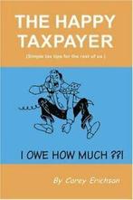 The Happy Taxpayer: Simple Tax Tips for the Rest of Us by, Verzenden, Zo goed als nieuw, Erichson, Carey