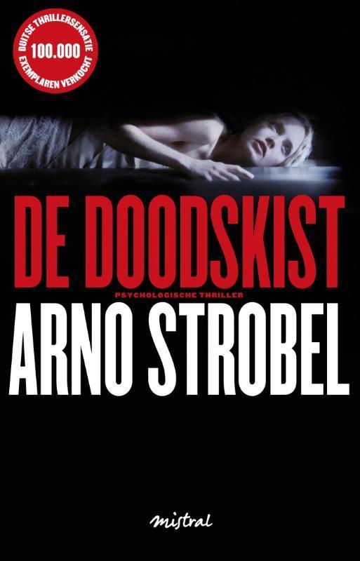 De doodskist 9789048818440 Arno Strobel, Boeken, Thrillers, Gelezen, Verzenden