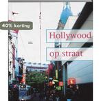 Hollywood op straat 9789056291655, Boeken, Verzenden, Gelezen