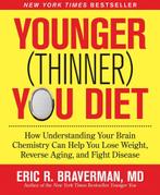 Younger Thinner You Diet 9781605294773, Livres, Eric R. Braverman, Eric R. Braverman, Verzenden