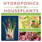 Hydroponics for Houseplants 9781510737822 Peter Loewer, Verzenden, Gelezen, Peter Loewer