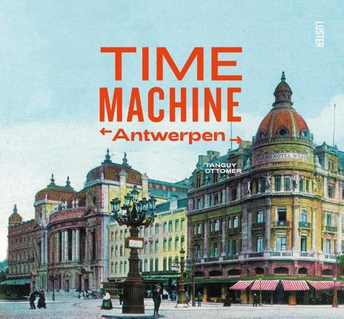 Time Machine 1 -   Antwerpen 9789460582721, Livres, Guides touristiques, Envoi