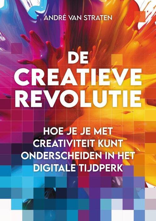 De creatieve revolutie 9789461266224 André van Straten, Boeken, Overige Boeken, Zo goed als nieuw, Verzenden