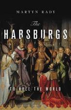 The Habsburgs To Rule the World 9781541644502, Livres, Martyn Rady, Verzenden