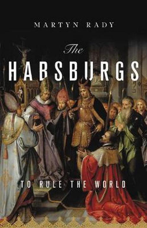 The Habsburgs To Rule the World 9781541644502, Boeken, Overige Boeken, Zo goed als nieuw, Verzenden