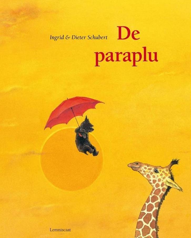 De paraplu 9789047702757 Dieter&Ingrid Schubert, Boeken, Kinderboeken | Kleuters, Zo goed als nieuw, Verzenden