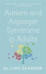 Autism and Asperger Syndrome in Adults 9781847094452, Verzenden, Luke Beardon
