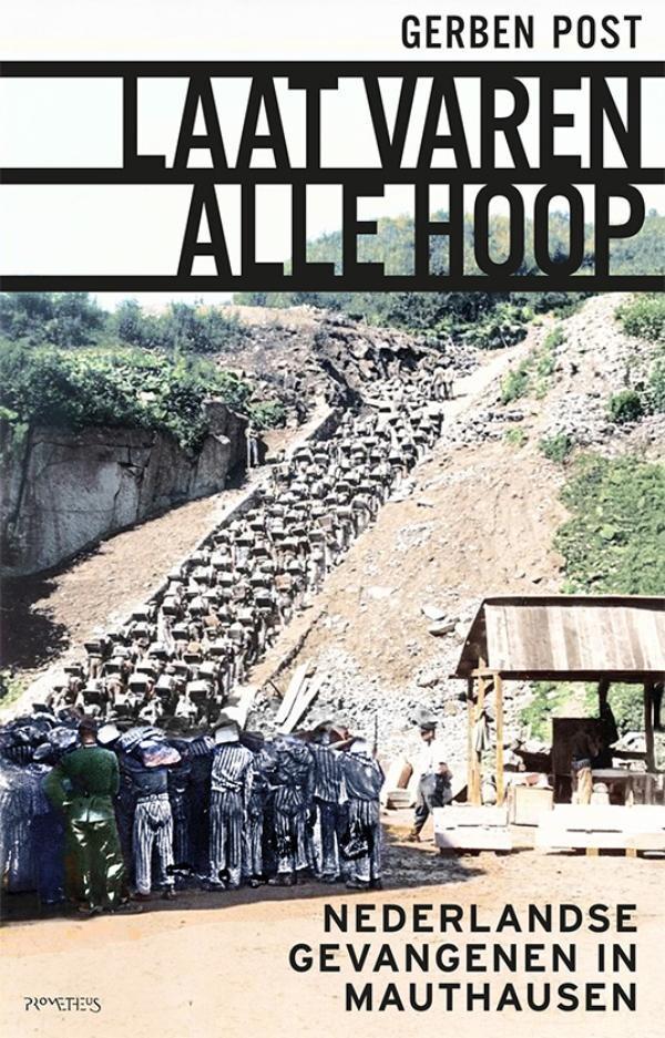 Laat varen alle hoop 9789044651775 Gerben Post, Boeken, Geschiedenis | Wereld, Zo goed als nieuw, Verzenden