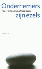 Ondernemers Zijn Ezels 9789050188470, Livres, Verzenden, Paul Fentener van Vlissingen