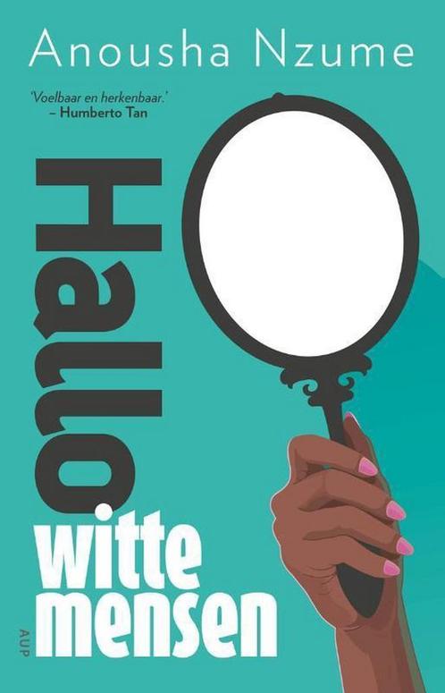Hallo witte mensen 9789462984141 Anousha Nzume, Boeken, Politiek en Maatschappij, Zo goed als nieuw, Verzenden
