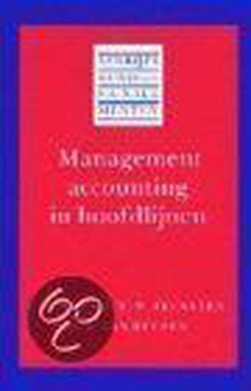 MANAGEMENT ACCOUNTING IN HOOFDLIJNEN 9789052611006, Livres, Économie, Management & Marketing, Envoi