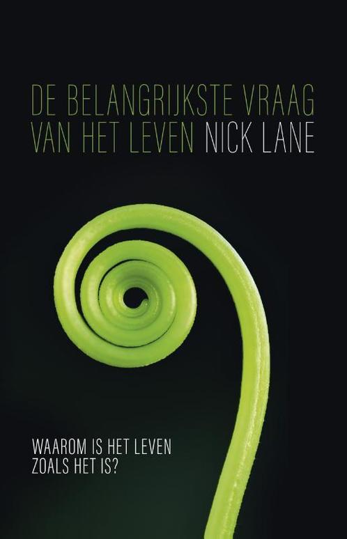De belangrijkste vraag van het leven 9789044636581 Nick Lane, Boeken, Wetenschap, Zo goed als nieuw, Verzenden
