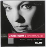 Lightroom 3  / Ontmaskerd 9789045648446, Boeken, Gelezen, Nvt, Verzenden