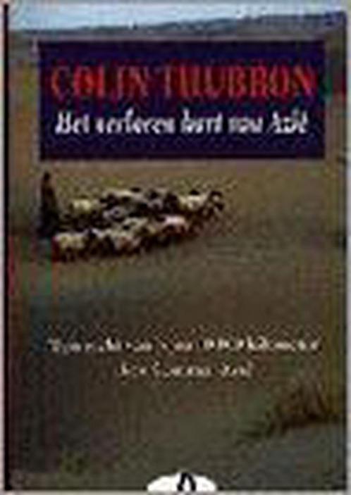 Verloren hart van azie (pandora) 9789025456863 C. Thubron, Livres, Récits de voyage, Envoi