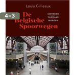 BELGISCHE SPOORWEGEN, DE 9789401448024 Louis Gillieaux, Boeken, Verzenden, Zo goed als nieuw, Louis Gillieaux