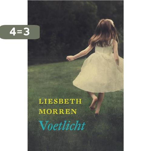 Voetlicht 9789058040985 Liesbeth Morren, Boeken, Romans, Gelezen, Verzenden