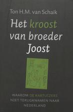 Het kroost van broeder Joost 9789025957896, T.H.M. Van Schaik, Ton H.M. van Schaik, Verzenden
