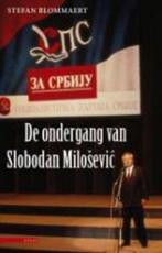 Ondergang Van Slobodan Milosevic 9789045010069, Stefan Blommaert, Verzenden