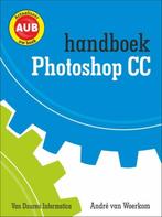 Handboek Adobe Photoshop CC / Handboek 9789059408821, Verzenden, Zo goed als nieuw, André van Woerkom