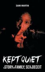 Kept Quiet: A Story of Family, s & Deceit. Martin, Sami, Martin, Sami, Verzenden