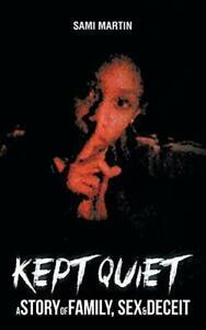 Kept Quiet: A Story of Family, s & Deceit. Martin, Sami, Livres, Livres Autre, Envoi