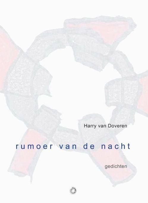 Rumoer van de nacht 9789063381554 Harry van Doveren, Boeken, Gedichten en Poëzie, Gelezen, Verzenden