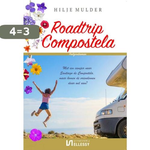 Roadtrip Compostela 9789464491579 Hilje Mulder, Boeken, Overige Boeken, Gelezen, Verzenden