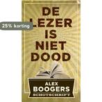 De lezer is niet dood 9789057597909 Alex Boogers, Verzenden, Zo goed als nieuw, Alex Boogers