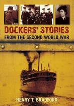 Dockers stories from the Second World War by Henry T, Henry T. Bradford, Verzenden