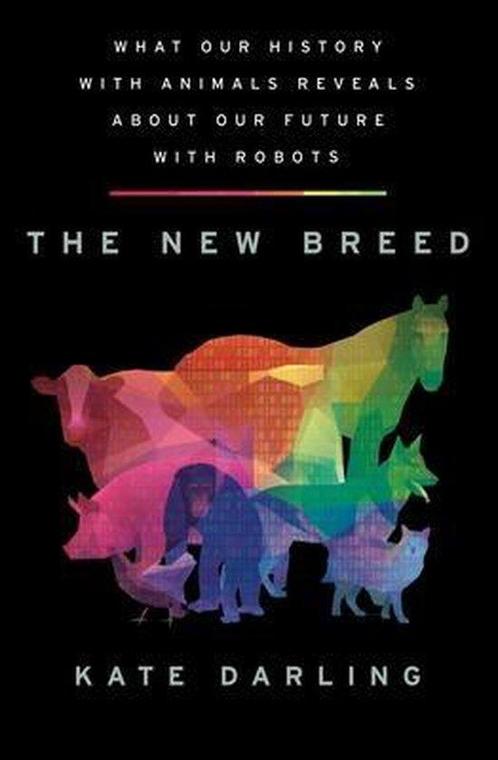 The New Breed 9781250296108 Kate Darling, Boeken, Overige Boeken, Gelezen, Verzenden