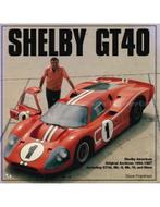SHELBY GT40, SHELBY AMERICAN ORIGINAL ARCHIVES 1964 - 1967