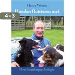 Honden fluisteren niet 9789082244137 Henry Weesie, Boeken, Verzenden, Zo goed als nieuw, Henry Weesie