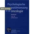 Psychologische patiëntenzorg in de oncologie 9789023235316, Boeken, Verzenden, Gelezen