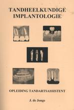 Tandheelkundige Implantologie 9789081698337 J. de Jonge, Verzenden, Gelezen, J. de Jonge