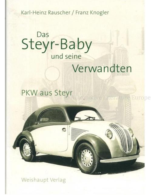 DAS STEYR - BABY UND SEINE VERWANDTEN, PKW AUS STEYR, Livres, Autos | Livres