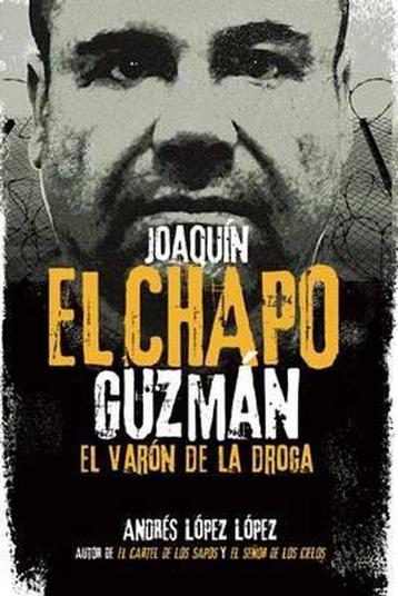 Joaquin El Chapo Guzman 9781941999493 Andrs Lpez Lpez, Verzenden, Andrs Lpez Lpez