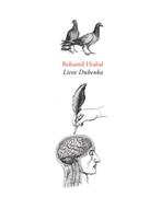 Lieve Dubenka 9789061434030 Bohumil Hrabal, Boeken, Verzenden, Zo goed als nieuw, Bohumil Hrabal