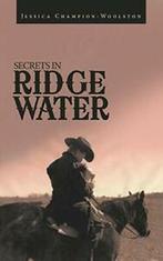 Secrets in Ridge Water. Champion-Woolston, Jessica   New.=, Boeken, Verzenden, Zo goed als nieuw, Champion-Woolston, Jessica