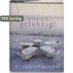 Natuurlijk Gelukkig 9789026966156 Desmond Morris, Boeken, Verzenden, Gelezen, Desmond Morris