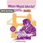 Where would John go? London / Where would John go?, Verzenden, William Georgi