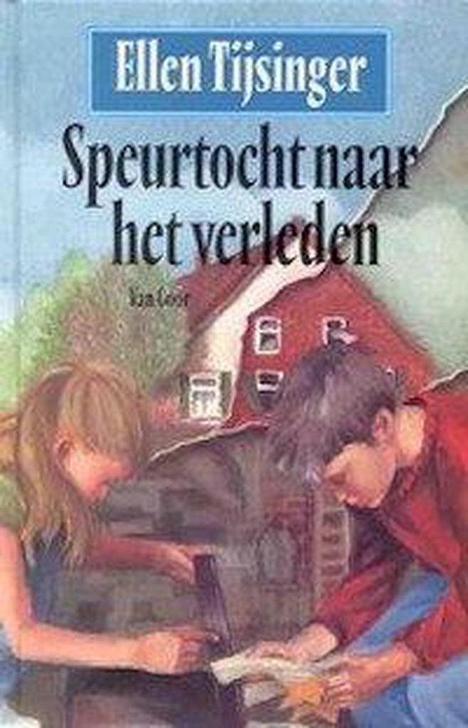 Speurtocht naar het verleden 9789000032495 Ellen Tijsinger, Boeken, Kinderboeken | Jeugd | 13 jaar en ouder, Zo goed als nieuw