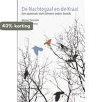 De Nachtegaal en de Kraai 9789044122954 F. de Jong, Verzenden, F. de Jong