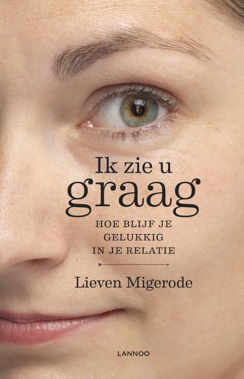 Ik zie u graag 9789401425452 Lieven Migerode, Boeken, Psychologie, Gelezen, Verzenden