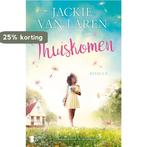 Thuiskomen 9789022590805 Jackie van Laren, Verzenden, Jackie van Laren