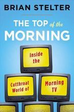 Top of the Morning 9781455512874 Brian Stelter, Verzenden, Gelezen, Brian Stelter