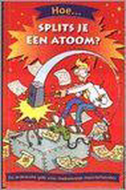 Hoe... Splits Je Een Atoom? 9783829052542 Hazel Richardson, Boeken, Overige Boeken, Zo goed als nieuw, Verzenden