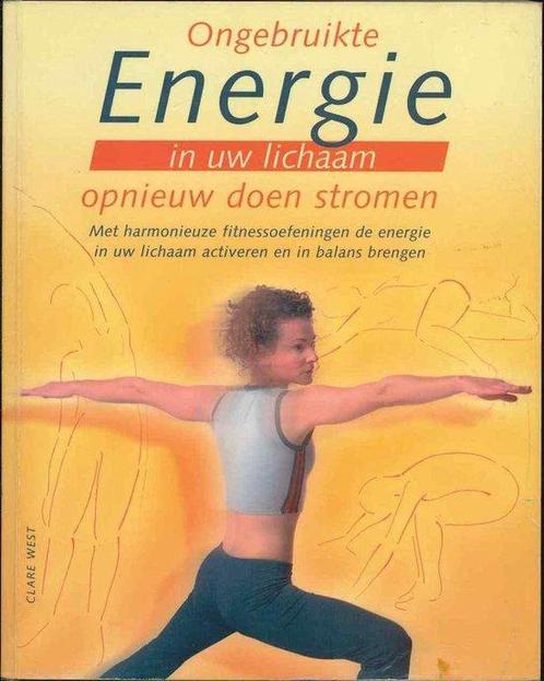 Ongebruikte Energie in uw lichaam opnieuw doen stromen, Livres, Livres Autre, Envoi